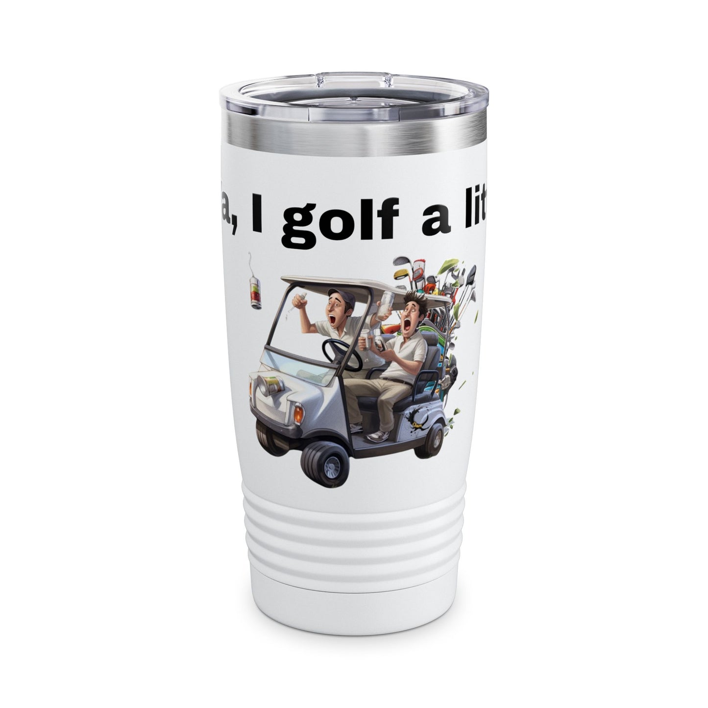Funny Golf Tumbler - 20oz Ringneck Cup with 'Ya, I golf a little' Design