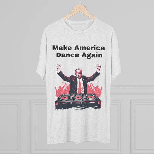 Trump DJ Tee - Unisex Tri-Blend Crew