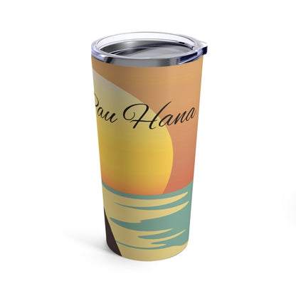 Tumbler 20oz - Pau Hana v1