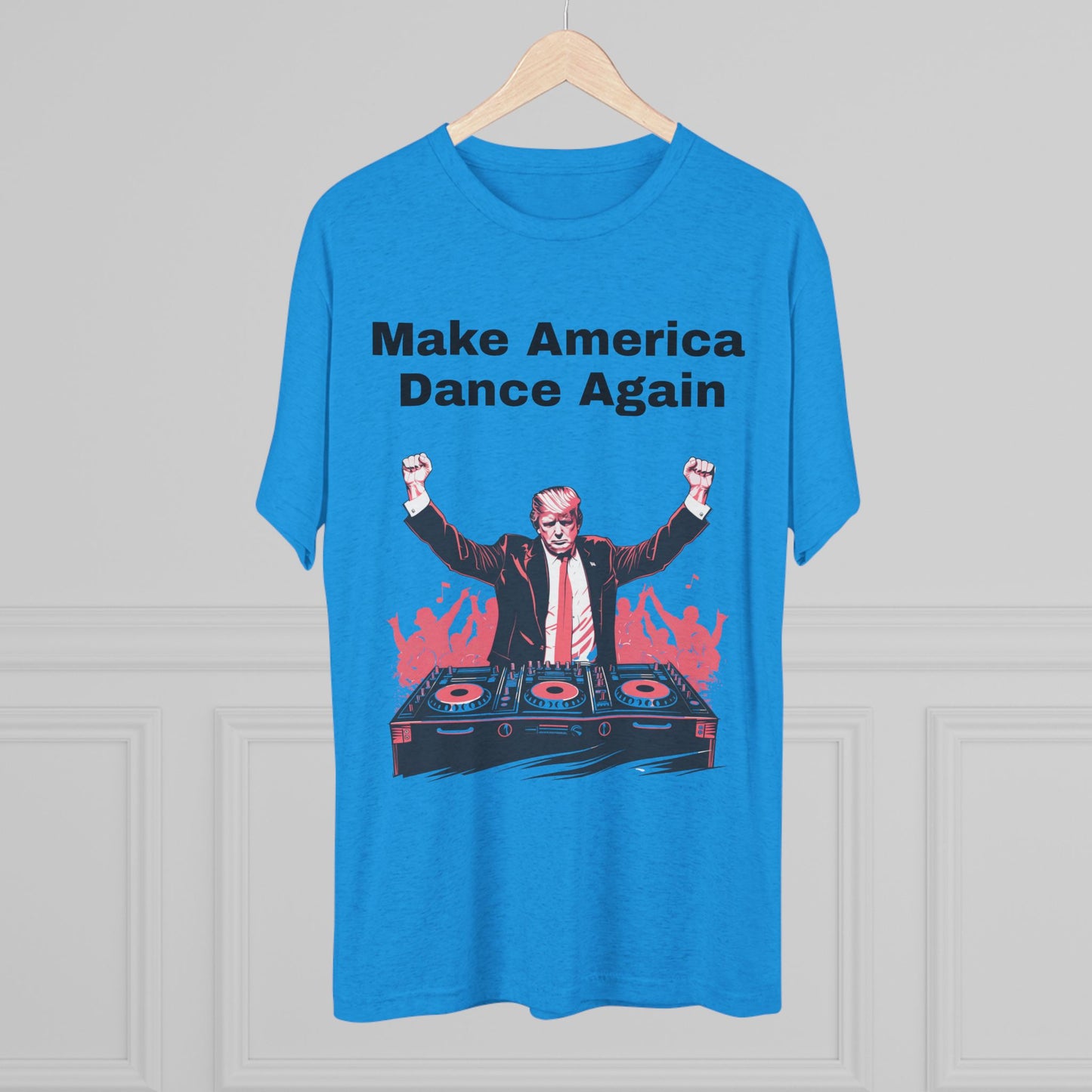 Trump DJ Tee - Unisex Tri-Blend Crew