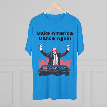 Trump DJ Tee - Unisex Tri-Blend Crew