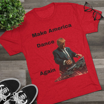 T-Shirt Trump as a DJ Make America Dance Again V2