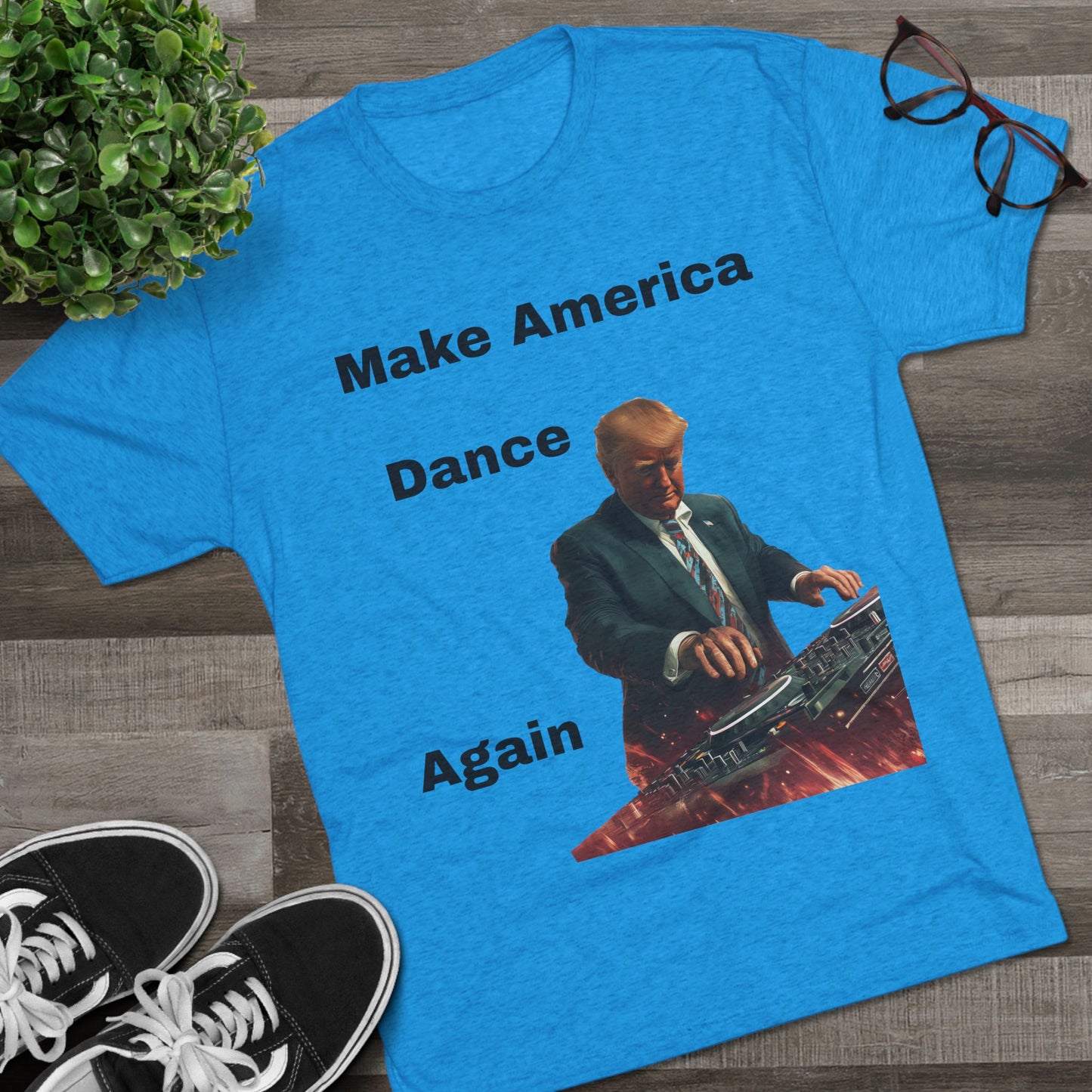 T-Shirt Trump as a DJ Make America Dance Again V2