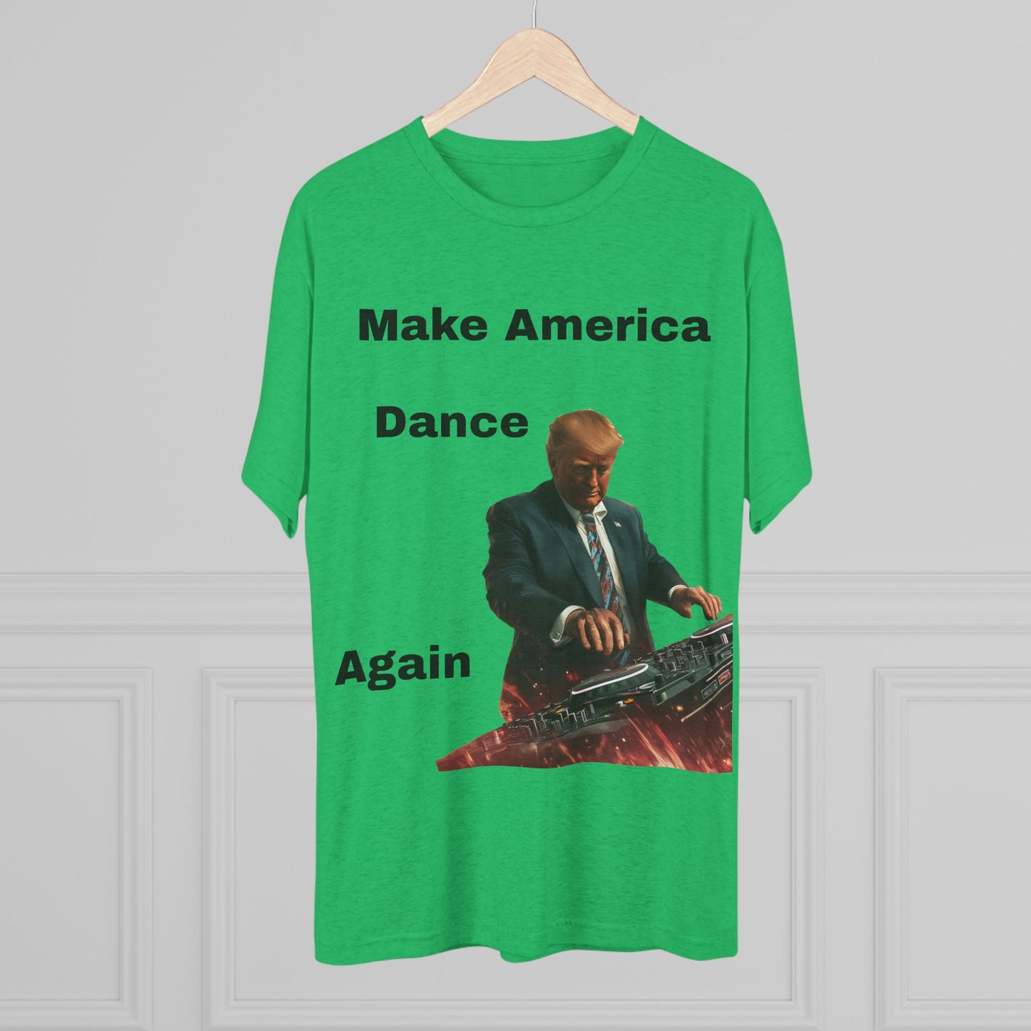 T-Shirt Trump as a DJ Make America Dance Again V2