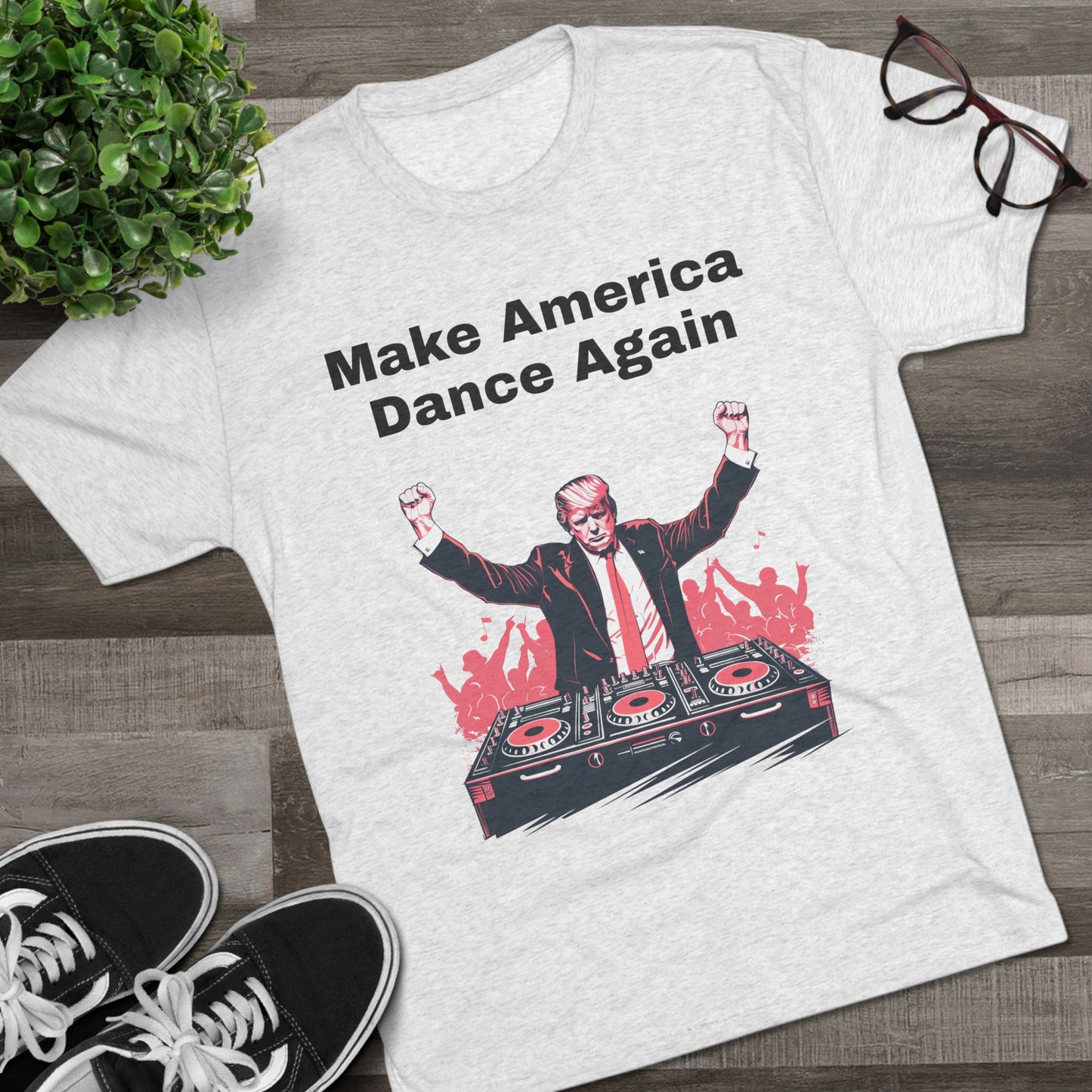 Trump DJ Tee - Unisex Tri-Blend Crew