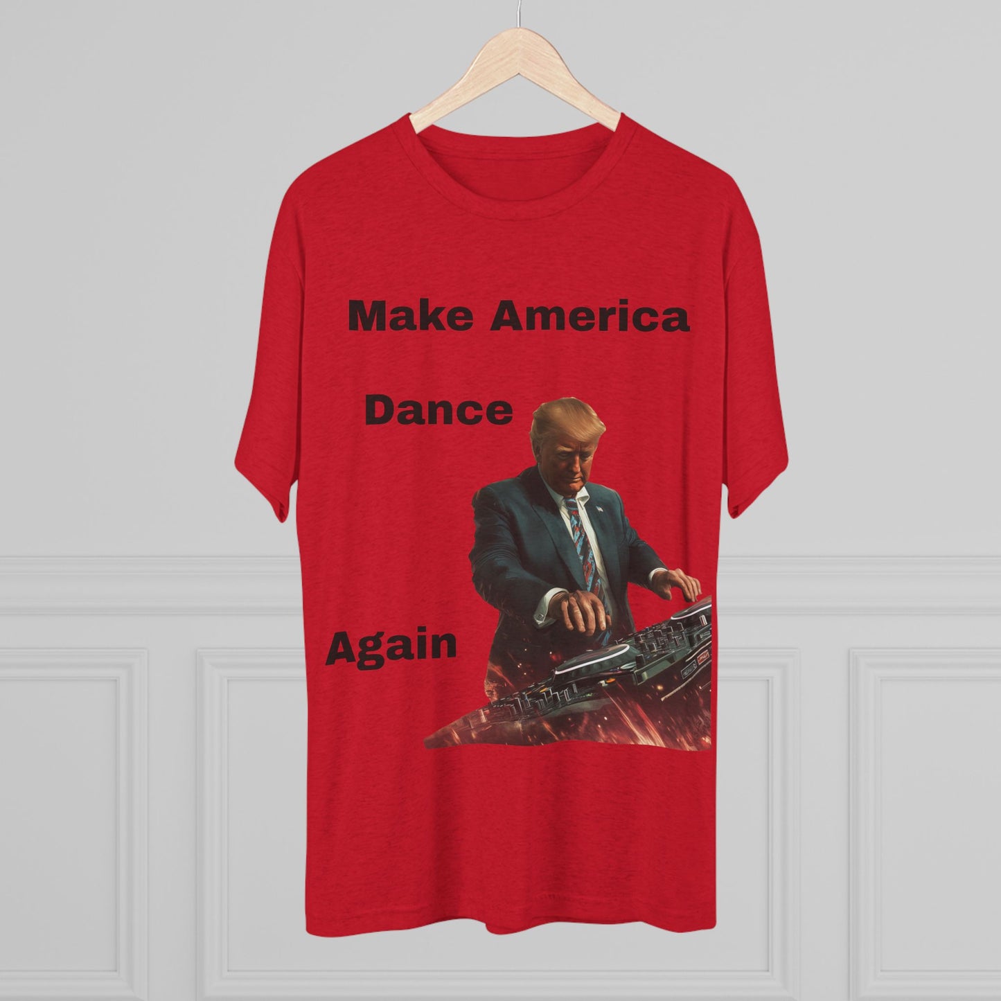 T-Shirt Trump as a DJ Make America Dance Again V2