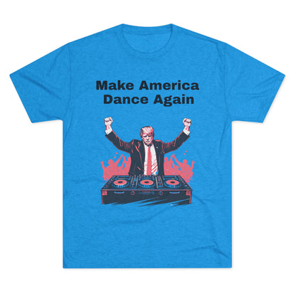 Trump DJ Tee - Unisex Tri-Blend Crew